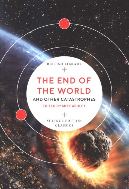 The End of the World and Other Catastrophes by Mike Ashley (Paperback Book)