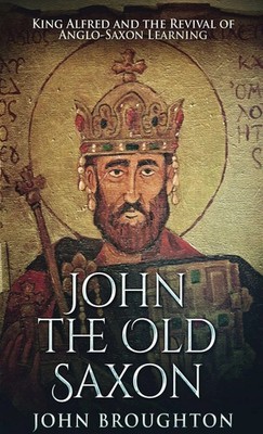 John Broughton | John The Old Saxon | Buch | Englisch (2021) | Gebunden