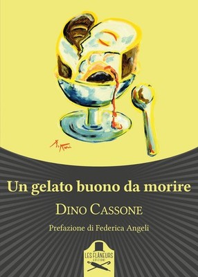 Federica Angeli Dino Cassone Un gelato buono da morire (Paperback) (UK IMPORT)