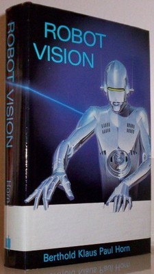 Robot Vision (Mit Electrical Engineering ..., Horn, BKP