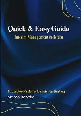 Marco Behnke | Quick & Easy Guide Interim Management meistern | Taschenbuch