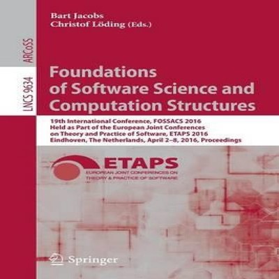 Foundations of Software Science and Computation Structures 19th I
