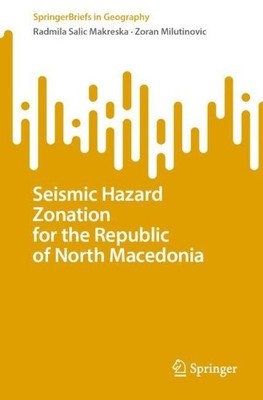 Seismic Hazard Zonation for the Republic of North Macedonia - 9783032139443