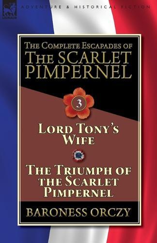 Baroness Orczy The Complete Escapades Of The Scarlet Pimpernel-vol