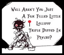 Well Aren't You Just A Fun Filled Lollipop Dipped In Psycho -MAGNET
