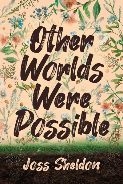 Other Worlds Were Possible Joss Sheldon Taschenbuch Kartoniert / Broschiert 2023-image