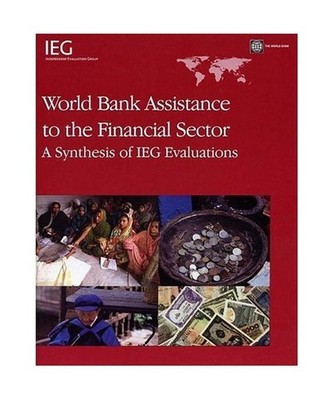 World Bank Assistance to the Financial Sector: A Synthesis of IEG Evaluations