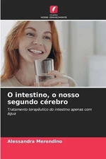 O intestino, o nosso segundo crebro by Alessandra Merendino Paperback Book