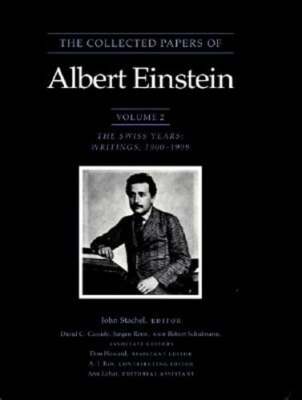 The Collected Papers of Albert Einstein, Volume 2: The Swiss Years: Writings,