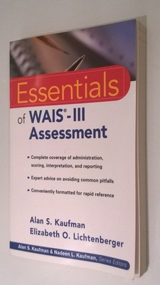 Essentials of WAIS-III Assessment (Essentials of Psychological Assessment Se...