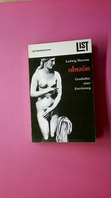 243896 Ludwig Marcuse OBSZÖN. GESCHICHTE EINER ENTRÜSTUNG