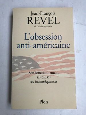 Jean-François - L'obsession anti-américaine / Plon 2002