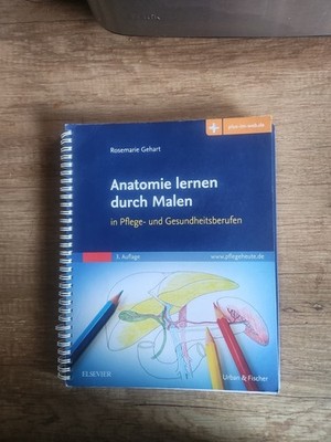 Anatomie lernen durch Malen: in Pflege- und Gesundheitsberufen Spiralbindung