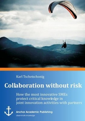 Collaboration without risk: How the most innovative SMEs protect critical knowle