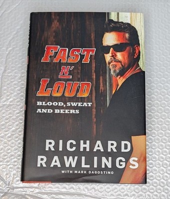 Fast N' Loud : Blood, Sweat, and Beers by Richard Rawlings (2015, HC) SIGNED VGC