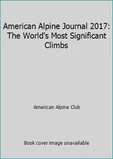 American Alpine Journal 2017: The World's Most Significant Climbs