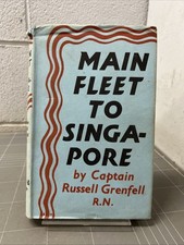 VINTAGE BOOK MAIN FLEET TO SINGAPORE CAPTAIN RUSSELL GRENFELL NAVY 1st EDITION