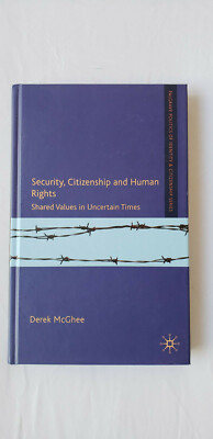Security, Citizenship and and Human Rights Shared Values in Uncertain Times