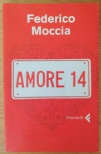 Amore 14 Federico Moccia 1° ed. I Canguri Feltrinelli 2008