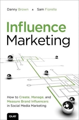 Influence Marketing: How to Create, Manage, and Measure Brand Influe - VERY GOOD