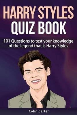 Harry Styles Quiz Book: 101 Questions..., Carter, Colin