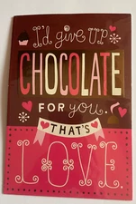 NEW HALLMARK I'd give up chocolate for you Valentines Day Greeting Card deluxe