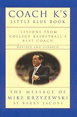 Coach K's Little Blue Book : Lessons from College Basketball's Be