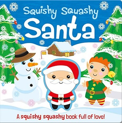 Squishy Squashy Santa (Squishy Squas..., Wren, Georgina