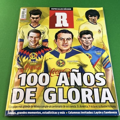 CLUB AMERICA MÉXICO  100 Años De Gloria  Especiales Record El Equipo Mas Grande