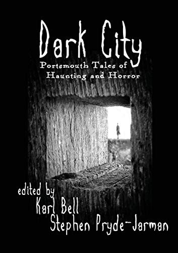 Dark City: Portsmouth Tales of Haunting and Horror,Stephen Pryde