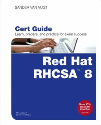 Red Hat Rhcsa 8 Cert Guide: Ex200 by Van Vugt, Sander