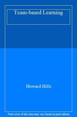 Team-Based Learning By Howard Hills