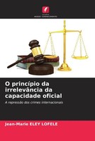 Jean-Marie Eley Lofele | O PrincíPio Da IrrelevâNcia Da Capacidade Oficial
