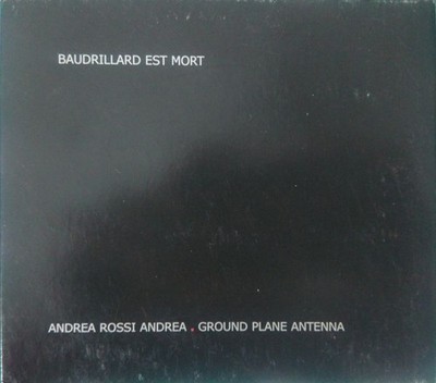 Andrea Rossi Andrea Ground Plane Antenna - Baudrillard Est Mort (CD) (Neuwertig (M)) 