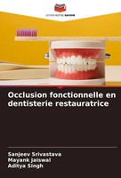 Occlusion Fonctionnelle En Dentisterie Restauratrice Sanjeev Srivastava (U. A.)