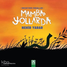 Mamba Yollarda - Nehir'den Masallar
