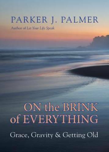 On the Brink of Everything Aging Gracefully Hardcover Good Condition