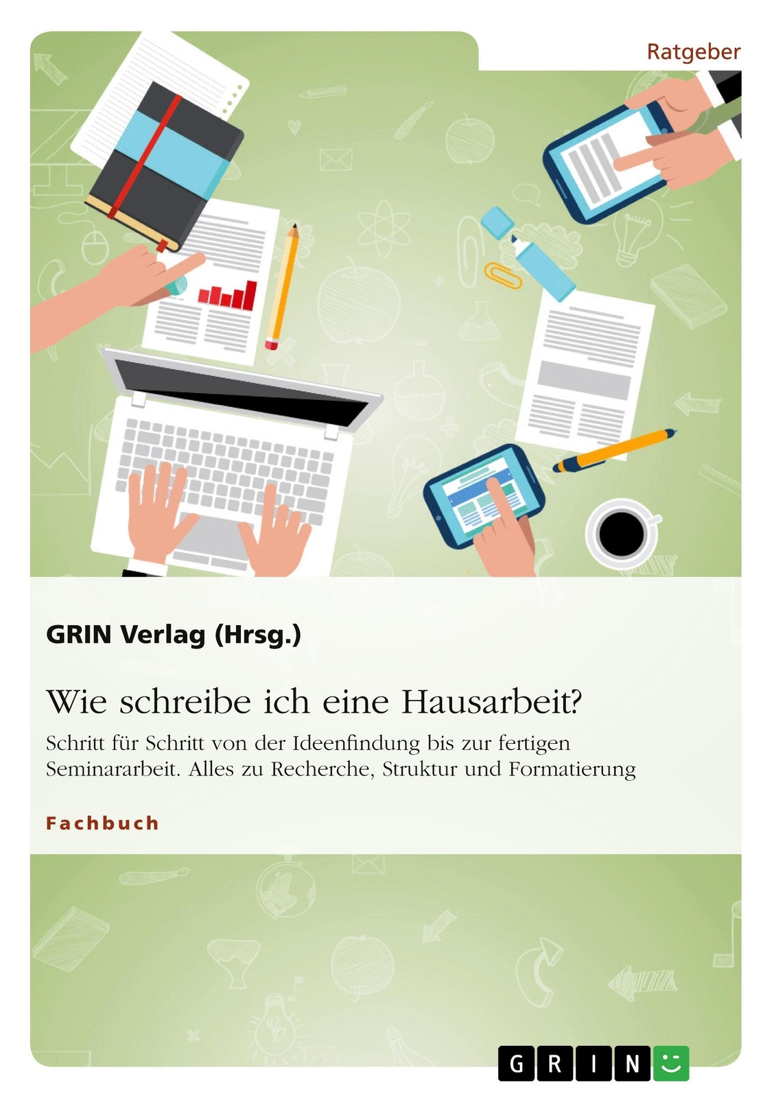 Thumbnail - Grin Verlag (hrsg. | Wie Schreibe Ich Eine Hausarbeit? Schritt Für