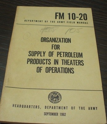 ORGANIZATION SUPPLY PETROLEUM PRODUCTS OPERATIONS Manual  FM 10-20 Sep 1962