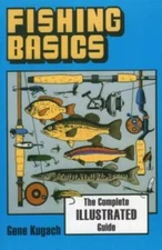 Fishing Basics: The Complete Illustrated Guide - Paperback - VERY GOOD