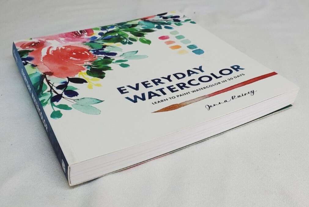 EVERYDAY WATERCOLOR Learn to Paint in 30 Days (2017) Jenna Rainey