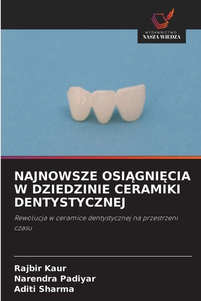 Najnowsze Osi¿Gni¿Cia W Dziedzinie Ceramiki Dentystycznej Narendra Padiyar-image