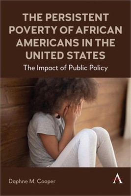 The Persistent Poverty of African Americans in the United States: The Impact of
