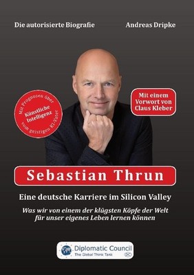 Sebastian Thrun: Eine deutsche Karriere im Silicon Valley Andreas Dripke