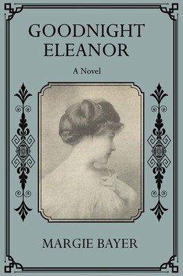 Goodnight Eleanor - Bayer, Margie - Good - See condition notes