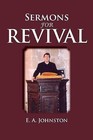 Sermons for Revival by E a Johnston (Paperback / softback, 2014)