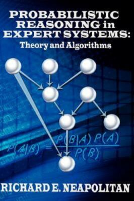 Probabilistic Reasoning In Expert Systems: Theory and Algorithms  paperback Use