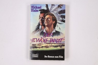 6894 Michael Blake DER MIT DEM WOLF TANZT der Roman zum Film