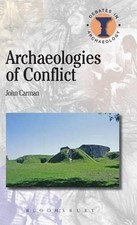 Archaeologies of Conflict (Debates in Archaeology), Carman 9781849668880 New*.