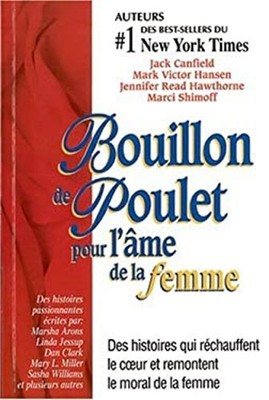 Bouillon de Poulet pour l'Ame de la Femme : Un Recueil d'Histoire